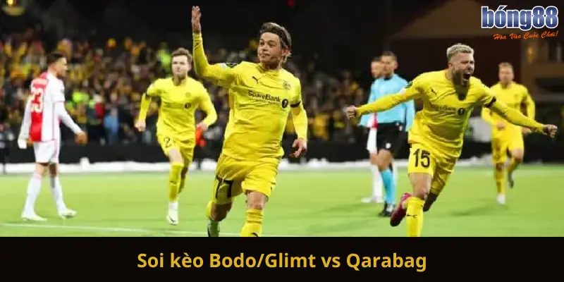 Nhận định, soi kèo Bodo/Glimt vs Qarabag, 00h45 ngày 08/11