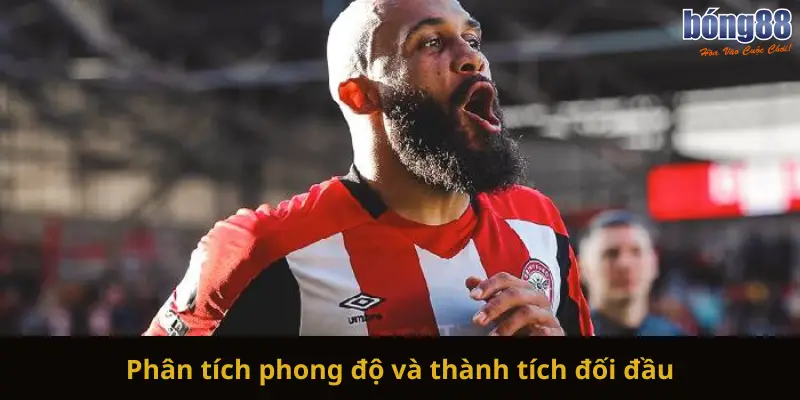Phân tích phong độ và thành tích đối đầu