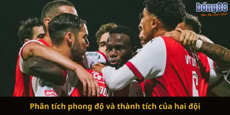 Phân tích phong độ và thành tích của hai đội